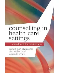 Counselling in Health Care Settings: A Handbook for Practitioners