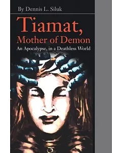 Tiamat, Mother of Demon: An Apocalypse, in a Deathless World