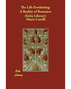 The Life Everlasting: A Reality of Romance