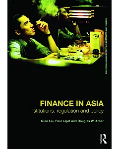 Finance in Asia: Institutions, Regulation and Policy