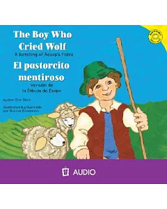 The Boy Who Cried Wolf / El Pastorcito Mentiroso: A Retelling of Aesop’s Fable / Version de la Fabula de Esopo