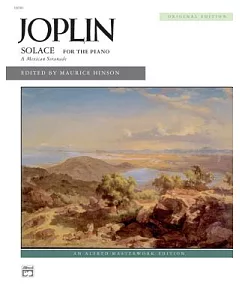 Joplin Solace: For the Piano; a Mexican Serenade