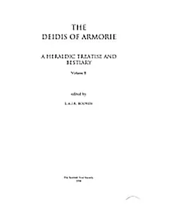The Deidis of Armorie? the Deidis of Armorie: A Heraldic Treatise and Bestiary