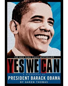 Yes We Can: A Biography of Barack Obama
