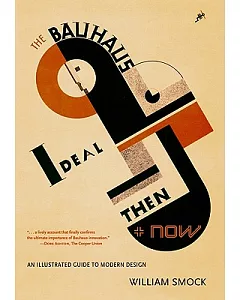 The Bauhaus Ideal Then & Now: An Illustrated Guide to Modern Design
