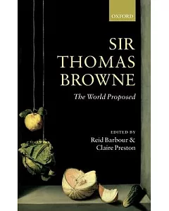 Sir Thomas Browne: The World Proposed