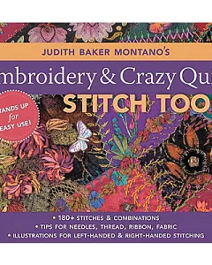judith baker Montano’s Embroidery & Crazy Quilt Stitch Tool: 180+ Stitches & Combinations - Tips for Needles, Thread, Ribbon, Fa