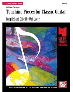 Mel Bay Presents Teaching Pieces Classical Guitar