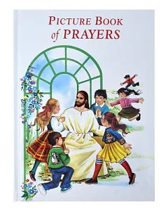Picture Book of Prayers: Beautiful and Popular Prayers for Every Day and Major Feasts, Various Occasions and Special Days