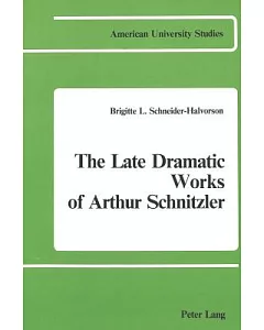 The Late Dramatic Works of Arthur Schnitzler