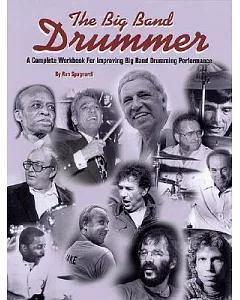 The Big Band Drummer: A Complete Workbook for Improving Big Band Drumming Performance