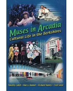 Muses in Arcadia: Cultural Life in the Berkshires