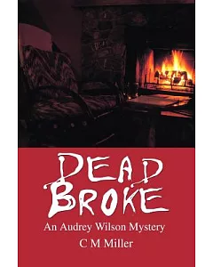 Dead Broke: An Audrey Wilson Mystery