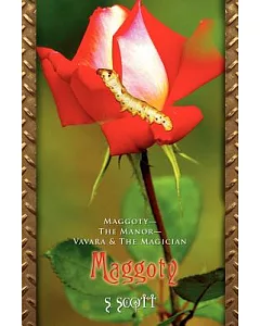 Maggoty: Maggoty--the Manor--vavara & the Magician
