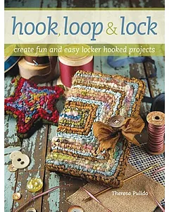 Hook, Loop & Lock: Creating Fun and Easy Locker Hooking Projects