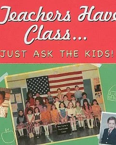 Teachers Have Class: Just Ask the Kids