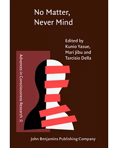 No Matter, Never Mind: Proceedings of Toward a Science of Consciousness : Fundamental Approaches (Tokyo ’99)