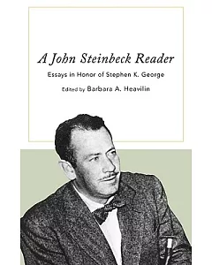 A John Steinbeck Reader: Essays in Honor of Stephen K. George