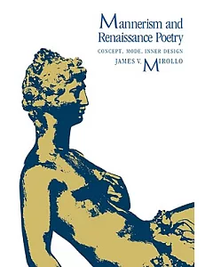 Mannerism and Renaissance Poetry: Concept, Mode, Inner Design