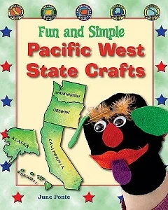 Fun and Simple Pacific West State Crafts: California, Oregon, Washington, Alaska, and Hawaii