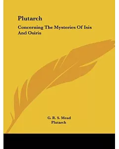 Plutarch: Concerning the Mysteries of Isis and Osiris