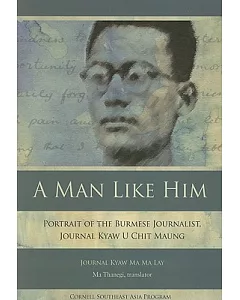 A man Like Him: Portrait of the Burmese Journalist, Journal Kyaw U Chit maung