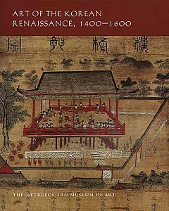 Art of the Korean Renaissance, 1400-1600