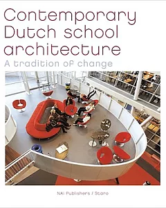 contemporary Dutch School Architecture: A Tradition of Change