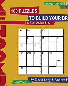 Kendoku: 100 Puzzles To Build Your Brain