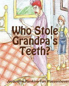 Who Stole Grandpa’s Teeth?