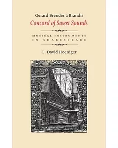 Concord of Sweet Sounds: Musical Instruments in Shakespeare