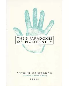 The Five Paradoxes of Modernity