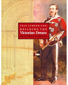 Fred Cumberland: Building the Victorian Dream