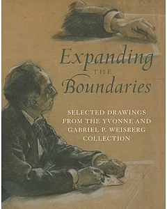 Expanding the Boundaries: Selected Drawings from the Yvonne and Gabriel P. Weisberg Collection