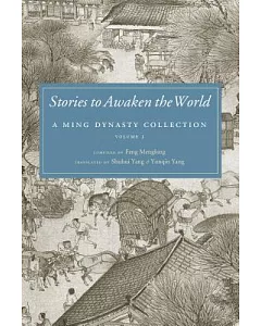 Stories to Awaken the World: A Ming Dynasty Collection