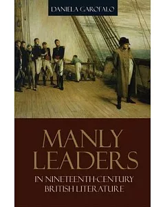 Manly Leaders in Nineteenth-Century British Literature