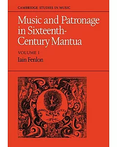 Music and Patronage in Sixteenth-Century Mantua