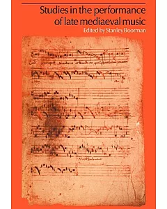 Studies in the Performance of Late Medieval Music