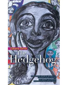 The Hedgehog: A Modern Arabic Novella