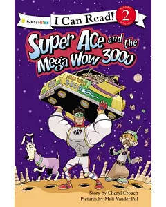 Super Ace and the Mega Wow 3000