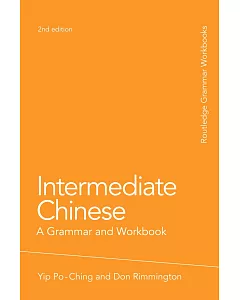 Intermediate Chinese: A Grammar and Workbook