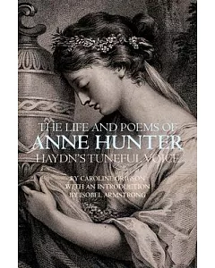 The Life and Poems of Anne Hunter: Haydn’s Tuneful Voice