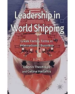 Leaders in the World Shipping: Greek Family Firms in International Business