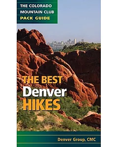 The Best Denver Hikes: The colorado mountain club Pack Guide