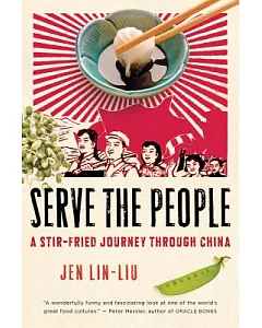 Serve the People: A Stir-Fried Journey Through China