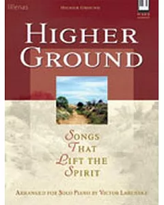 Higher Ground for Keyboard: Songs That Lift the Spirit