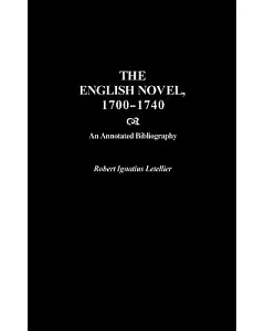 The English Novel, 1700-1740: An Annotated Bibliography