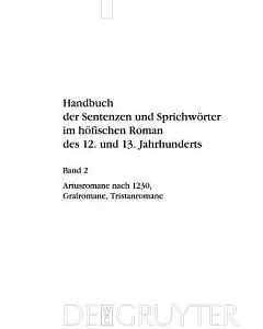 Handbuch Der Sentenzen Und Sprichworter Im hofischen Roman des 12. und 13. Jahrhunderts: Band. 2 - Artusromane Nach 1230, Gralro