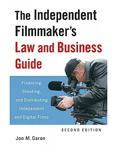 The Independent Filmmaker’s Law and Business Guide: Financing, Shooting, and Distributing Independent and Digital Films