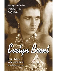 Evelyn Brent: The Life and Films of Hollywood’s Lady Crook